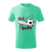 Keď vyrastiem budem ako ocko Futbal