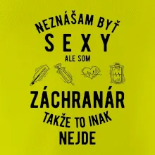 Neznášam byť sexy ale som záchranár