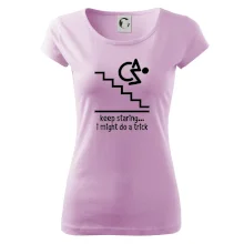 Keep staring i might do a trick