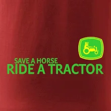 Save horse, ride tractor