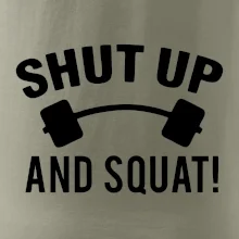 Shut up and squat