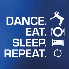 Dance eat sleep repeat - Kluk