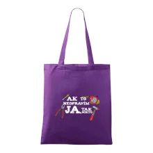 Ak to neopravim ja, tak nikto Ak to neopravim ja, tak nikto