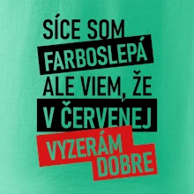 Síce som farboslepá, ale viem, že v červenej vyzerám dobre