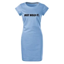 Just hold it Just hold it