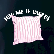 Toto nie je vankúš - ružový