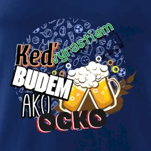 Keď vyrastiem budem ako ocko Pivo