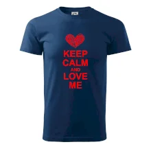 Keep calm and love me Keep calm and love me
