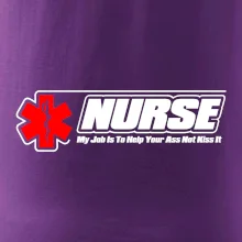 Nurse My Job Is To Save Your Ass Not Kiss It
