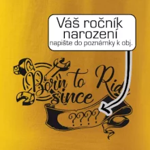 Born to ride - Vlastný ročník Born to ride - Vlastný ročník