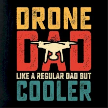 Drone Pilot dad like a regular dad but cooler