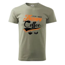 I don't need therapy coffee I don't need therapy coffee