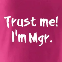 Trust me I´m  Mgr. / Ver mi som Magister.