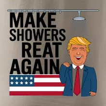 Trump make showers great again