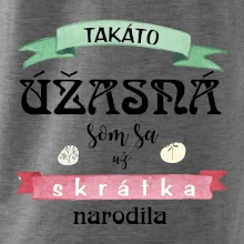 Takáto úžasná som sa už skrátka narodila