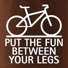 Put the fun between your legs