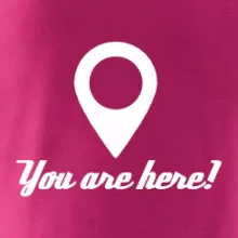 You are here You are here
