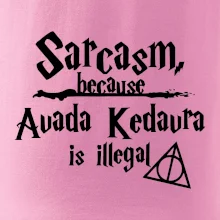 Harry - Sarcasm, because Avada Kedavra is illegal