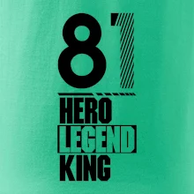 Hero, Legend, King 1981