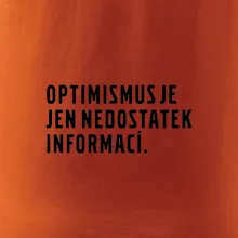 Citát - Optimismus je jen nedostatek informací