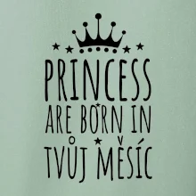 Princesses are born in (Vlastný nápis mesiac narodenia)