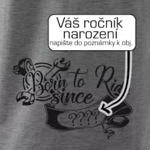 Born to ride - Vlastný ročník