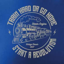 Train hard or go hom