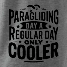 Paragliding Day Like A Regular Day Only Cooler