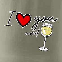 I love you and white wine