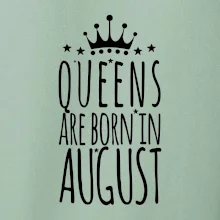Queens are born in August