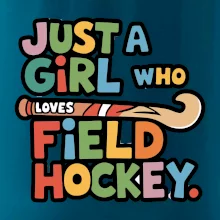 Farebný nápis Just a girl who loves field hockey