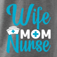 Wife mom nurse Wife mom nurse