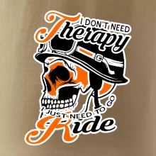 I don't need therapy moto ride I don't need therapy moto ride