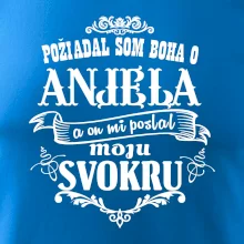 Požiadal som Boha o anjela a on mi poslal moju svokru