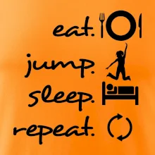 Eat jump sleep repeat Eat jump sleep repeat