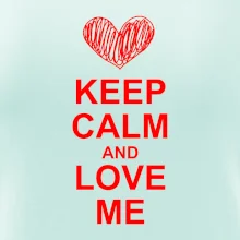 Keep calm and love me