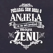 Požiadal som Boha o anjela a on mi poslal moju ženu