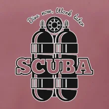 Dive now work later - Scuba