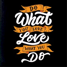 Do What You Love, Love What You Do