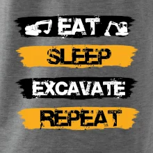 Eat Sleep Excavate Repeat Eat Sleep Excavate Repeat