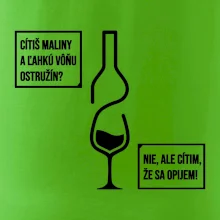 Cítim, že sa opijem!