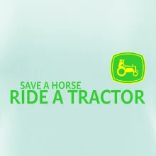 Save horse, ride tractor