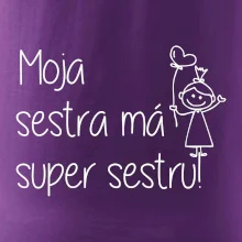 Moja sestra má super sestru / 	Moja sestra má super brata