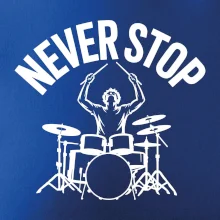 Never Stop a drummer