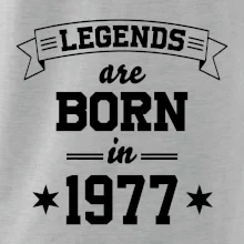 Legends are born in 1977