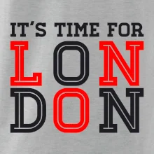 Its time for LONDON