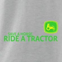 Save horse, ride tractor
