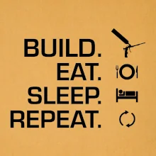 Build eat sleep repeat - montážna pena