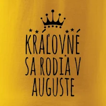 Kráľovné sa rodia v auguste