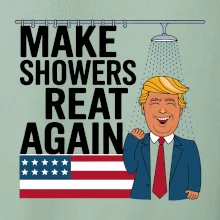 Trump make showers great again